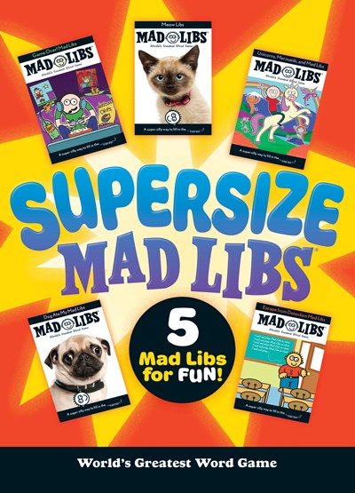 Supersize Mad Libs : Over 100 Stories in One!