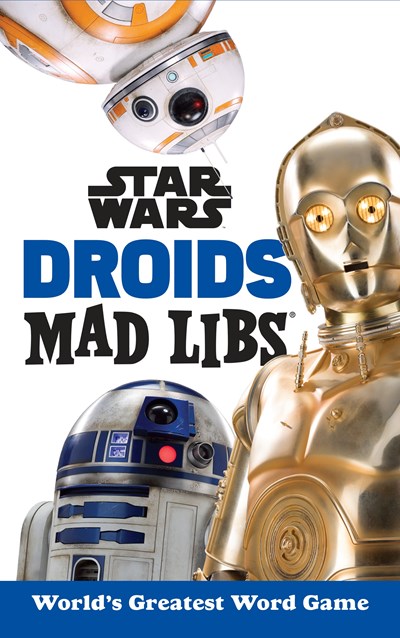 Star Wars Droids Mad Libs : World's Greatest Word Game