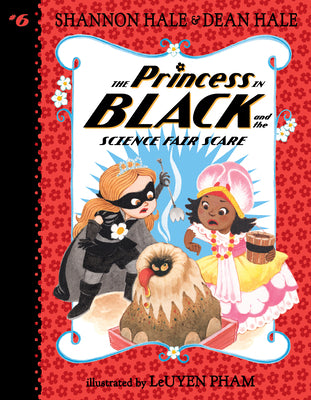 The Princess in Black and the Science Fair Scare (Princess in Black #6)