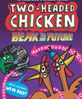 Two-Headed Chicken: Beak to the Future