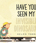 Have You Seen My Invisible Dinosaur?