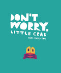 Don't Worry, Little Crab