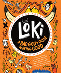 Loki: A Bad God's Guide to Being Good