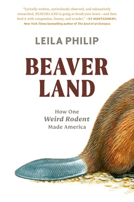 Beaverland: How One Weird Rodent Made America Hardcover