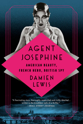 Agent Josephine: American Beauty, French Hero, British Spy (paperback)