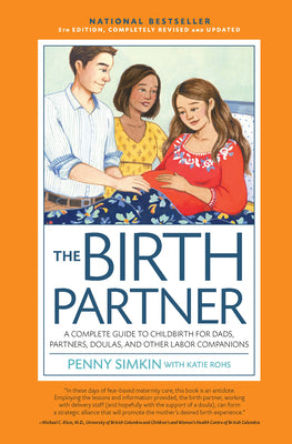 Birth Partner 5th Edition: A Complete Guide to Childbirth for Dads, Partners, Doulas, and All Other Labor Companions Paperback