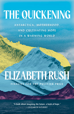 The Quickening: Antarctica, Motherhood, and Cultivating Hpoe in a Warming World