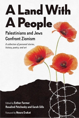 A Land with a People: Palestinians and Jews Confront Zionism