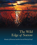 spc- The Wild Edge of Sorrow: Rituals of Renewal and the Sacred Work of Grief