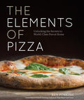 Elements of Pizza: Unlocking the Secrets to World-Class Pies at Home