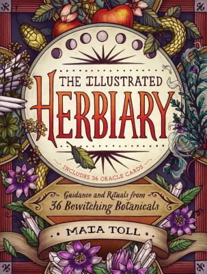 Illustrated Herbiary: Guidance and Rituals from 36 Bewitching Botanicals (Wild Wisdom) Hardcover