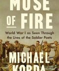 Muse of Fire: World War I as Seen Through the Lives of the Soldier Poets (Hardcover)