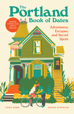 Portland Book Of Dates: Adventures, Escapes, And Secret Spots