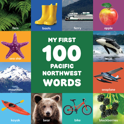 My First 100 Pacific Northwest Words (My First 100)