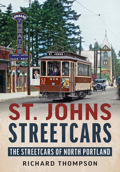 St. Johns Streetcars: The Streetcars of North Portland (America Through Time) (Paperback)