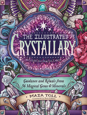 The Illustrated Crystallary: Guidance and Rituals from 36 Magical Gems & Minerals (Wild Wisdom) Hardcover