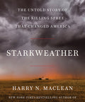Starkweather: The Untold Story of the Killing Spree that Changed America (Hardcover)