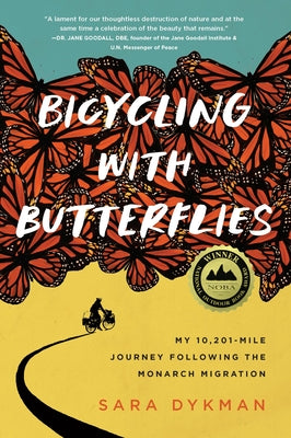 Bicycling with Butterflies: My 10,201-Mile Journey Following the Monarch Migration Paperback