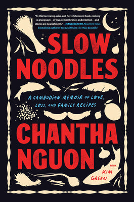 Slow Noodles: A Cambodian Memoir of Love