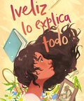 Iveliz Lo Explica Todo / Iveliz Explains It All (Spanish Edition)