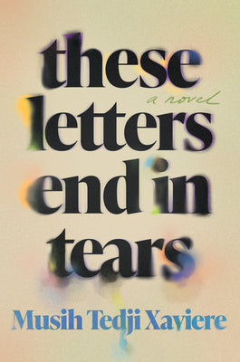 These Letters End in Tears: A Novel