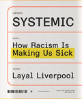 Systemic: How Racism Is Making Us Sick