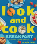 Look and Cook Breakfast : A First Book of Recipes in Pictures