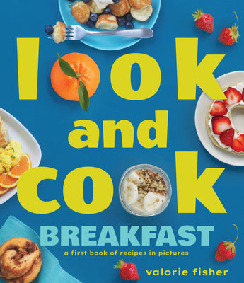 Look and Cook Breakfast : A First Book of Recipes in Pictures