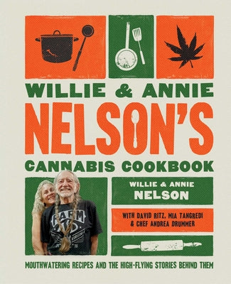 Willie and Annie Nelson's Cannabis Cookbook