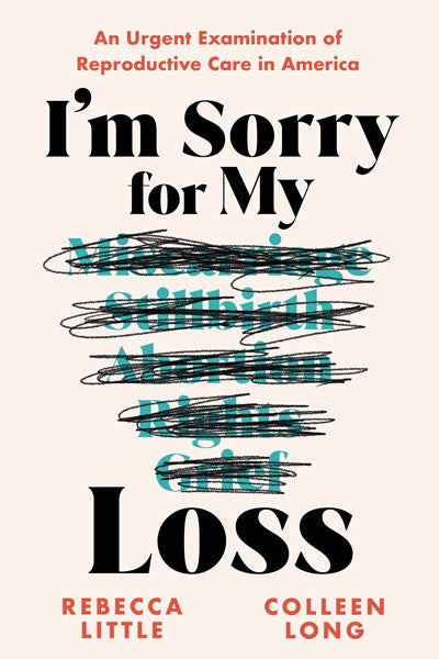 I'm Sorry for My Loss : An Urgent Examination of Reproductive Care in America