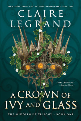 A Crown of Ivy and Glass (The Middlemist Trilogy #1) (Paperback)