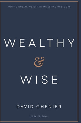 Wealthy & Wise: How to Create Wealth by Investing in Stocks