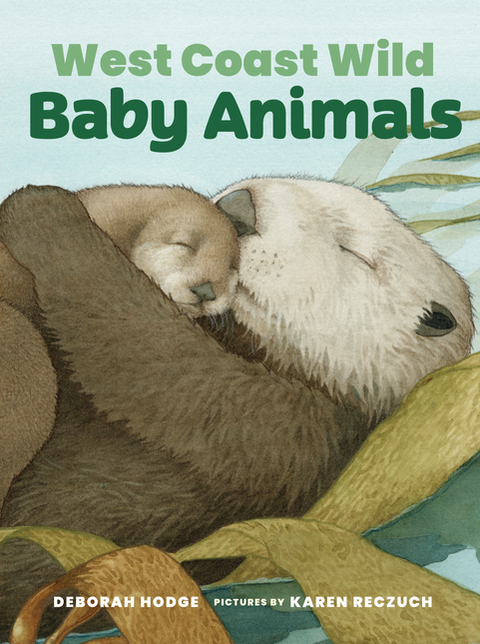 West Coast Wild Baby Animals (West Coast Wild)