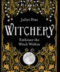 Witchery: Embrace the Witch Within Paperback