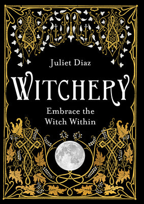 Witchery: Embrace the Witch Within Paperback