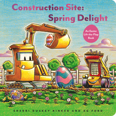 Construction Site: Spring Delight: An Easter Lift-The-Flap B