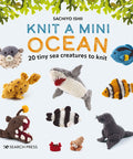 Knit a Mini Ocean: 20 Tiny Sea Creatures to Knit