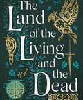 The Land of the Living and the Dead