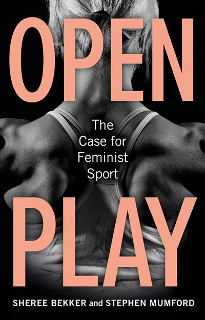 Open Play : The Case for Feminist Sport