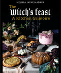 The Witch's Feast: A Kitchen Grimoire Hardcover