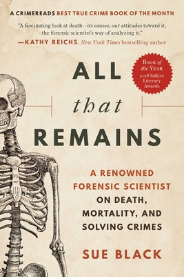 All that Remains: A Renowned Forensic Scientist on Death, Mortality, and Solving Crimes Paperback