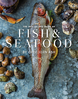 Hog Island Book of Fish & Seafood: Culinary Treasures from Our Waters