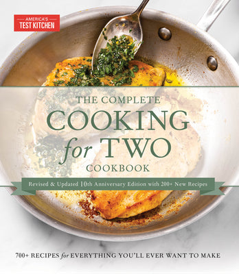 The Complete Cooking for Two Cookbook, 10th Anniversary Edition: 700+ Recipes for Everything You'll Ever Want to Make