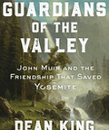 Guardians of the Valley: John Muir and the Friendship That Saved Yosemite