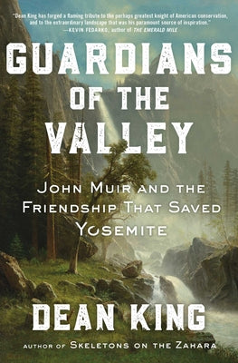 Guardians of the Valley: John Muir and the Friendship That Saved Yosemite Hardcover
