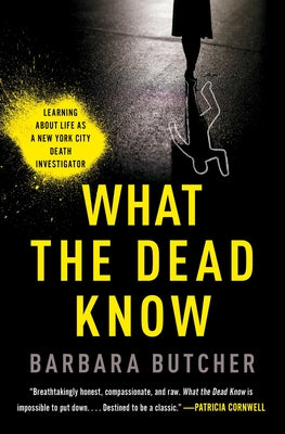 What the Dead Know: Learning About Life as a New York City Death Investigator (Paperback)