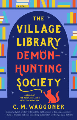 The Village Library Demon-Hunting Society (Paperback)