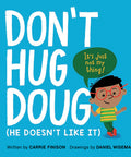 Don't Hug Doug: (He Doesn't Like It)