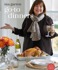 Go-To Dinners: A Barefoot Contessa Cookbook