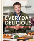 Everyday Delicious: 30 Minute(ish) Home-Cooked Meals Made Simple: A Cookbook